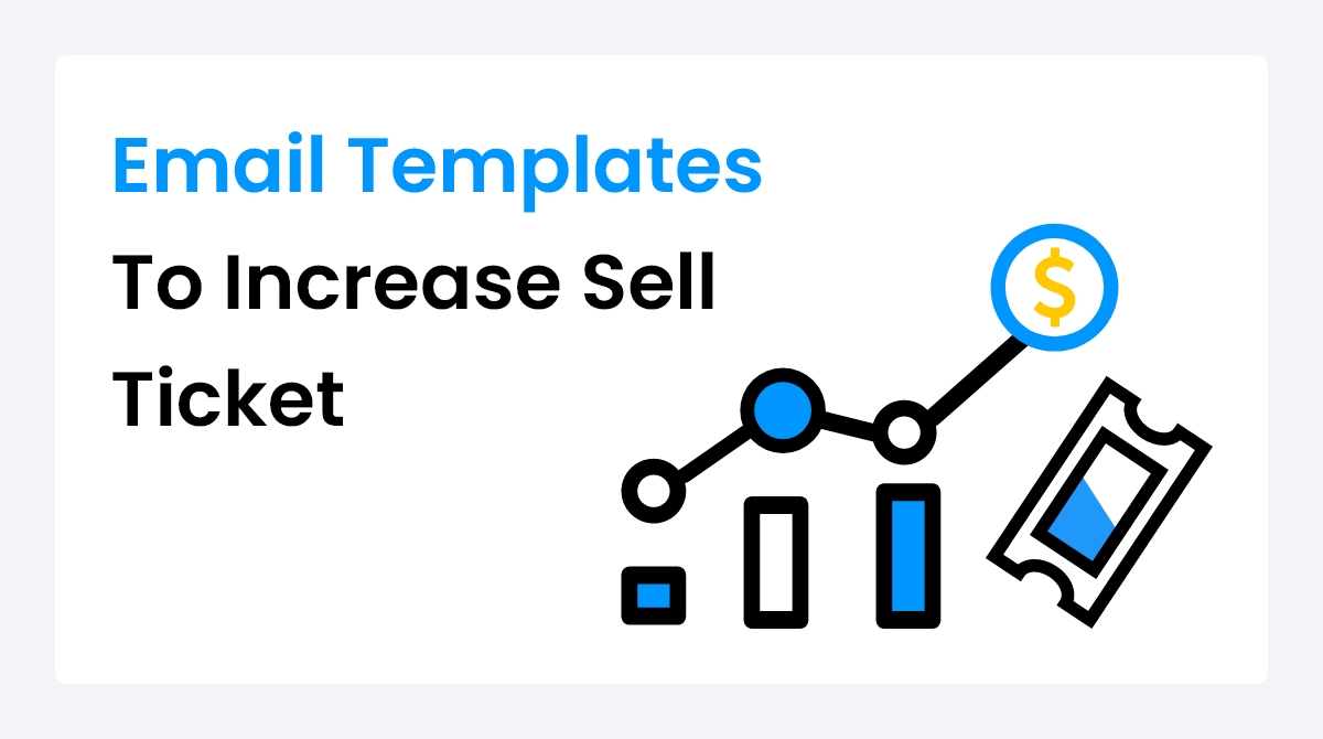 5+ Engaging Email Copy Templates To Increase Sell Ticket