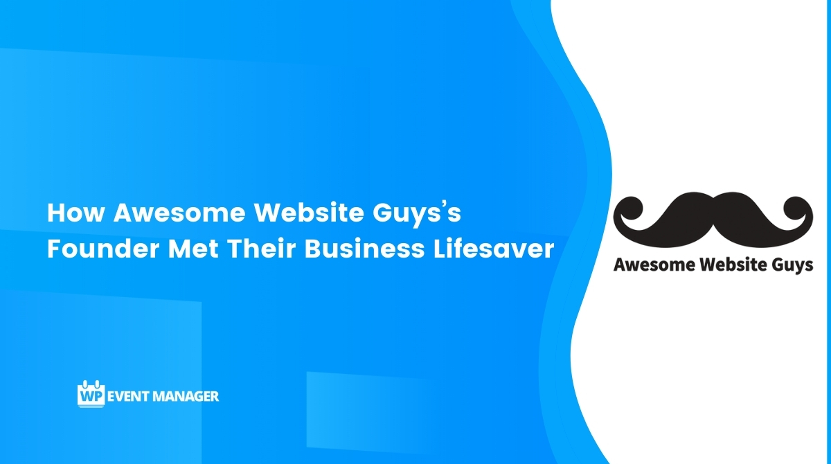 How Awesome Website Guys’s Founder Met Their Business’ Lifesaver