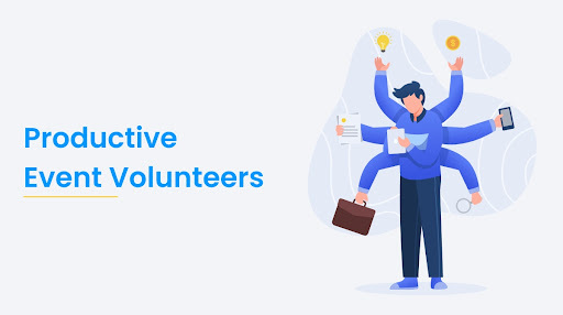 5 Steps To Find And Manage Productive Event Volunteers