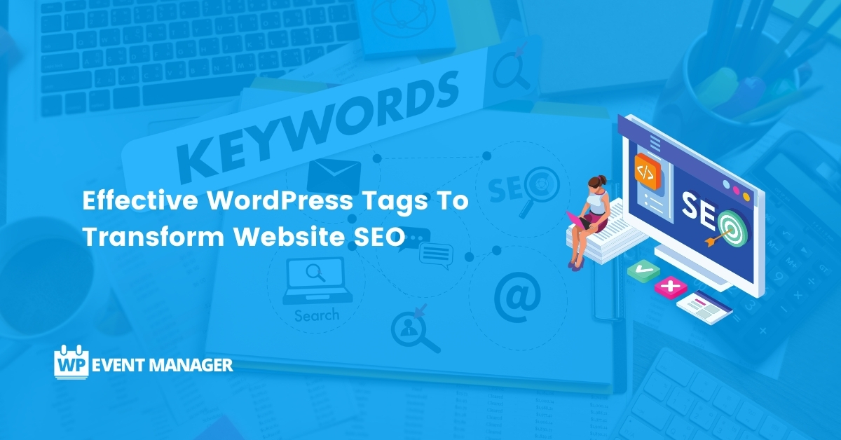 Effective WordPress Tags To Transform Website SEO