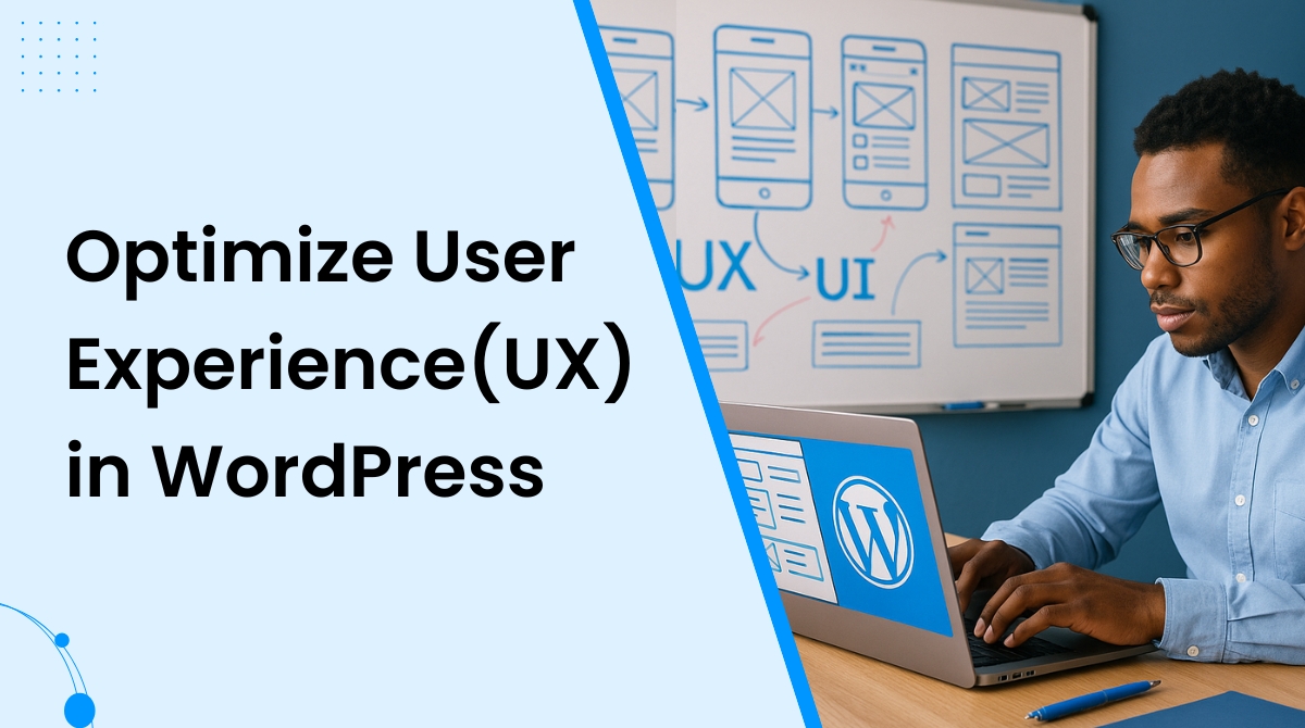 How to Optimize User Experience(UX) in WordPress: 10 Proven Tips