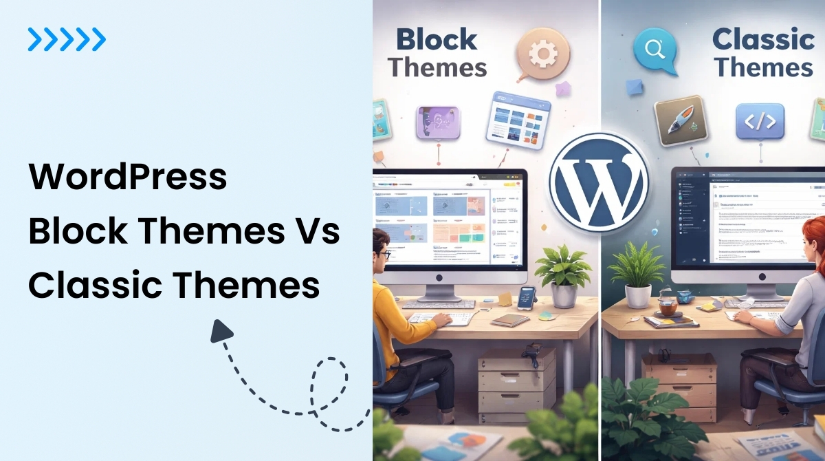 Wordpress Block Themes Vs Classic Themes